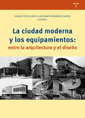 La ciudad moderna y los equipamientos: entre la arquitectura y el diseño La ciudad moderna y los equipamientos: entre la arquitectura y el diseño
