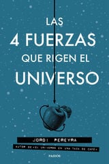Las 4 fuerzas que rigen el universo Las 4 fuerzas que rigen el universo