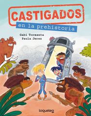 Castigados en la Prehistoria. Colección Castigados en la Historia Castigados en la Prehistoria. Colección Castigados en la Historia