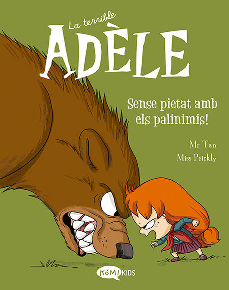 La terrible Adèle 7. Sense pietat amb els palinimis!