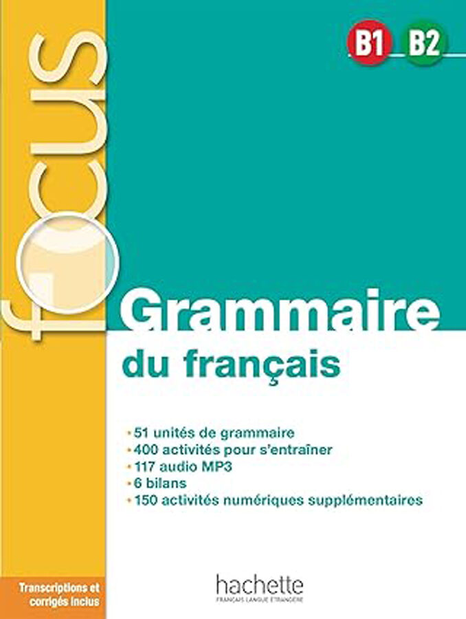 Focus - Grammaire du fran&ccedil;ais (B1-B2)