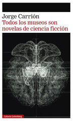 Todos los museos son novelas de ciencia Todos los museos son novelas de ciencia