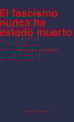 El fascismo nunca ha estado muerto El fascismo nunca ha estado muerto