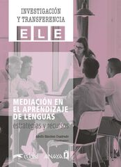 Mediación en el aprendizaje de lenguas: estrategias y recursos Mediación en el aprendizaje de lenguas: estrategias y recursos