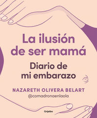 La ilusi&oacute;n de ser mam&aacute;