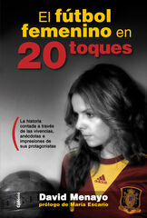 El fútbol femenino en 20 toques El fútbol femenino en 20 toques
