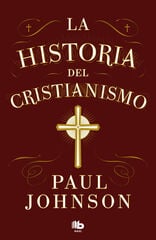 La historia del cristianismo La historia del cristianismo