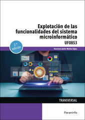 Explotación de las funcionalidades del sistema microinformático Explotación de las funcionalidades del sistema microinformático