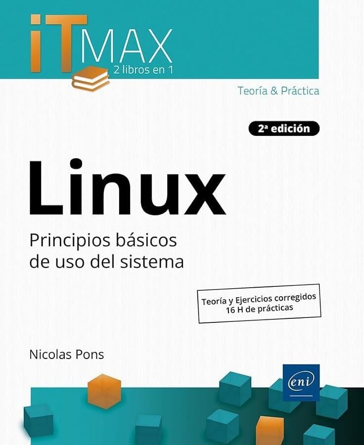 Linux. Teor&iacute;a y ejercicios corregidos Principios b&aacute;sicos de uso del sistema (2&ordf; edici&oacute;n)
