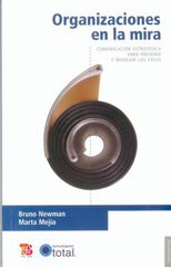 Organizaciones en la mira. Comunicación estratégica para prevenir y manejar las crisis