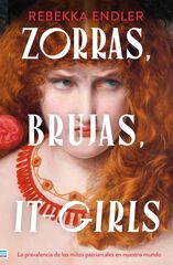 Zorras, brujas, it-girls: la prevalencia de los mitos patriarcales en nuestro mundo