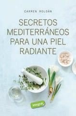 Secretos mediterráneos para una piel radiante Secretos mediterráneos para una piel radiante
