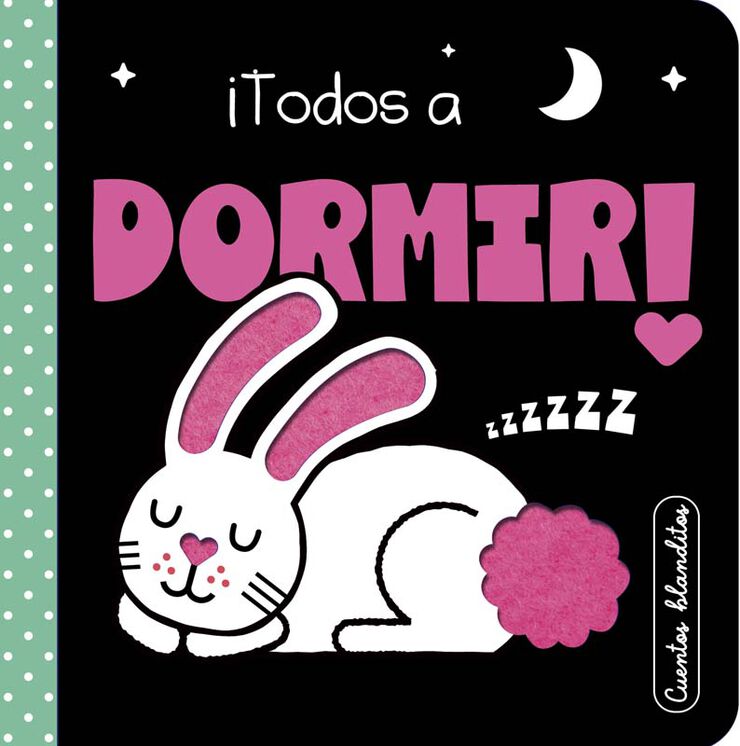 Cuentos blanditos: ¡Todos a dormir!