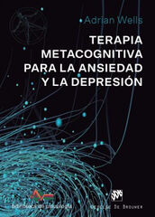 TERAPIA METACOGNITIVA PARA LA ANSIEDAD Y TERAPIA METACOGNITIVA PARA LA ANSIEDAD Y