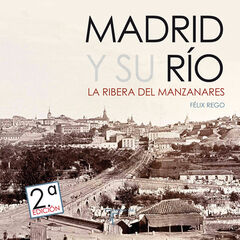 Madrid y su Río Madrid y su Río