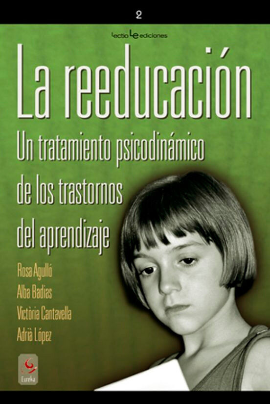 La reeducaci&oacute;n: Un tratamiento psicodin&aacute;mico de los trastornos del aprendizaje