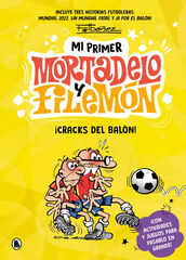 Mi primer Mortadelo y Filemón - ¡Cracks del balón!