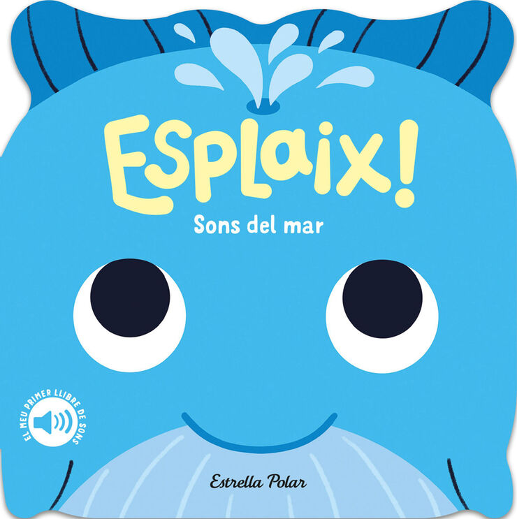 Esplaix! Sons del mar. El meu primer llibre de sons