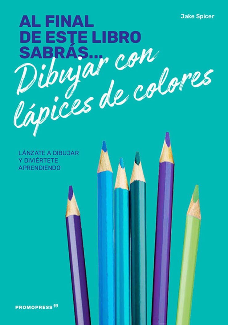 Al final de este libro sabrás dibujar con lápices de colores