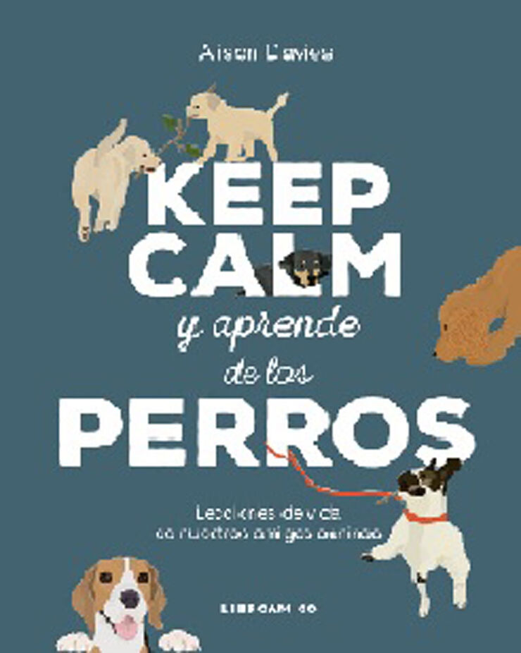 Keep calm y aprende de los perros