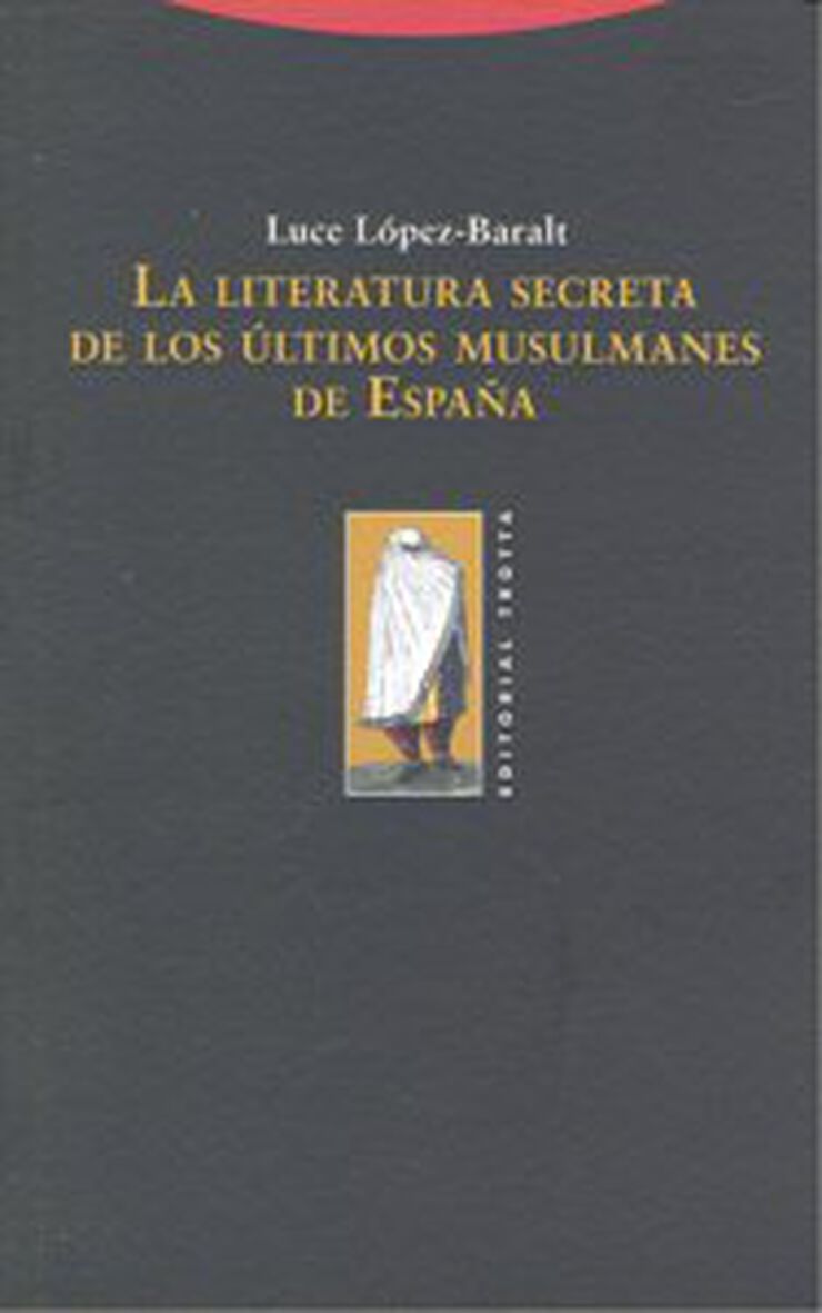 La literatura secreta de los últimos musulmanes de España