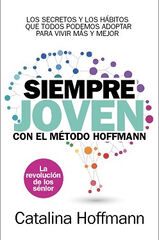 SIEMPRE JOVÉN CON EL MÉTODO HOFFMAN SIEMPRE JOVÉN CON EL MÉTODO HOFFMAN