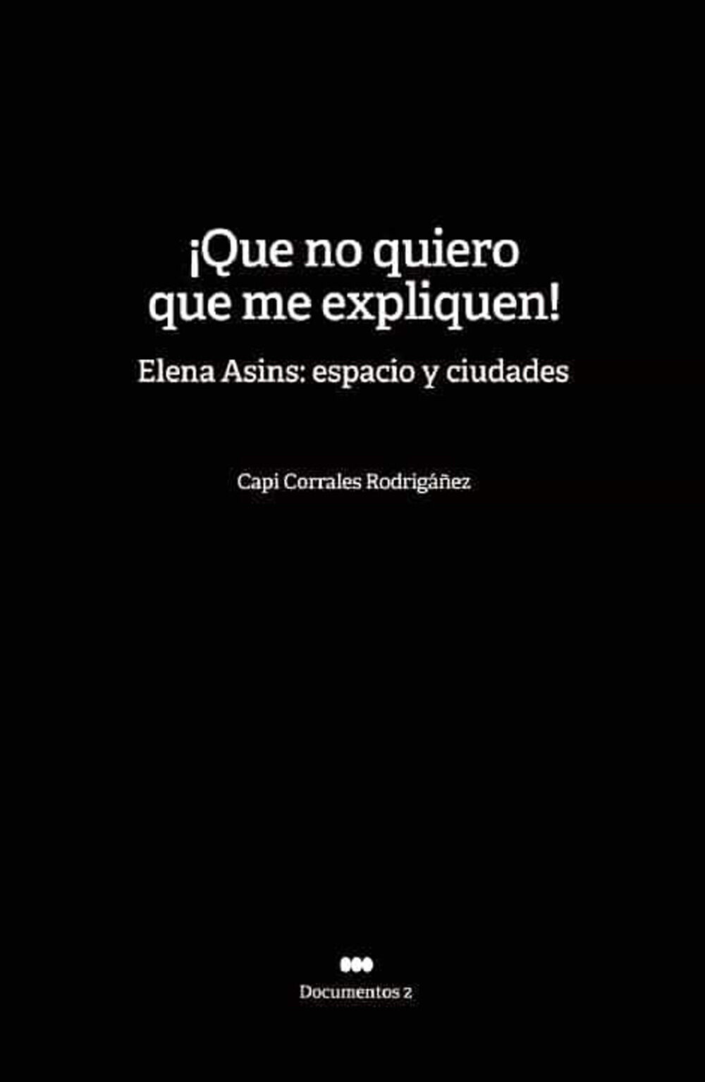 &iexcl;Que No Quiero Que Me Expliquen!