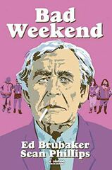Bad weekend Bad weekend
