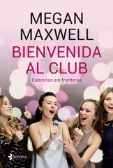 Bienvenida al club. Cabronas sin fronteras Bienvenida al club. Cabronas sin fronteras