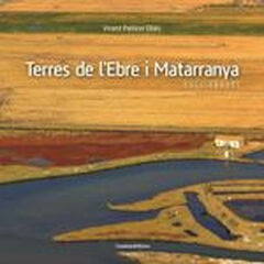 Terres de l'Ebre i Matarranya Terres de l'Ebre i Matarranya