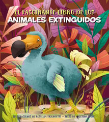El fascinante libro de los animales extinguidos
