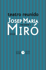 Teatro reunido de Josep Maria Miró vol. 1 Teatro reunido de Josep Maria Miró vol. 1