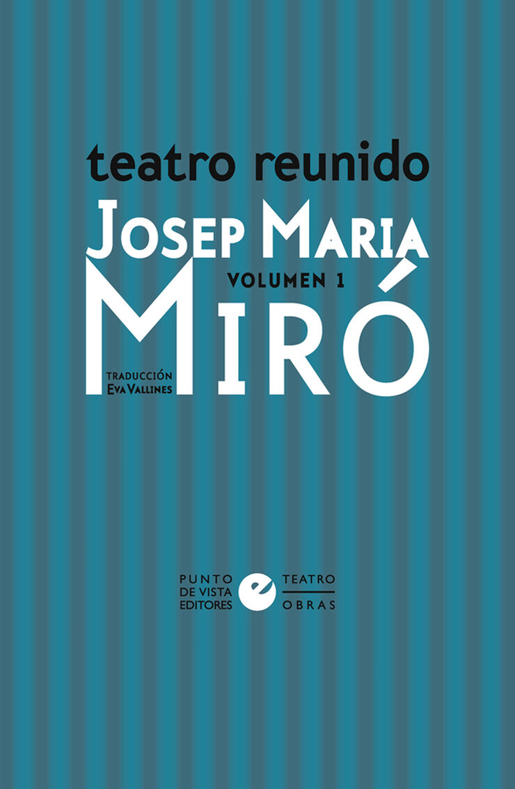 Teatro reunido de Josep Maria Miró vol. 1