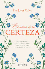El cultivo de la certeza El cultivo de la certeza