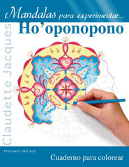 Mandalas para experimentar... Ho'oponopono Mandalas para experimentar... Ho'oponopono