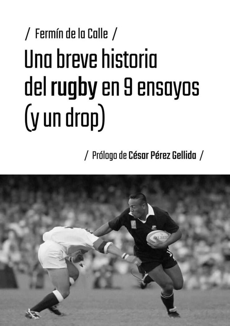 Una breve historia del rugby en 9 ensayos (y un drop)