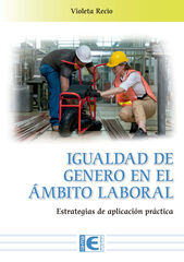 Igualdad de género en el ámbito laboral. Estrategias de aplicación práctica Igualdad de género en el ámbito laboral. Estrategias de aplicación práctica