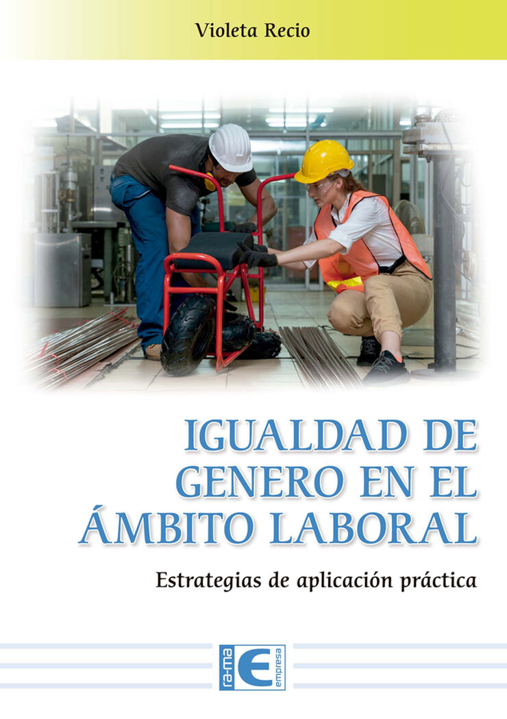 Igualdad de género en el ámbito laboral. Estrategias de aplicación práctica