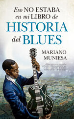 Eso no estaba en mi libro de historia del blues Eso no estaba en mi libro de historia del blues