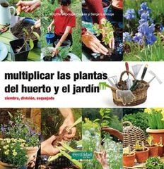 Multiplicar las plantas del huerto y el jardín Multiplicar las plantas del huerto y el jardín