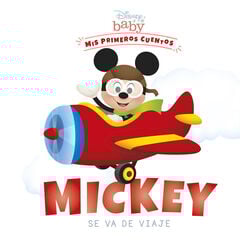 Disney Baby. Mickey se va de viaje Disney Baby. Mickey se va de viaje