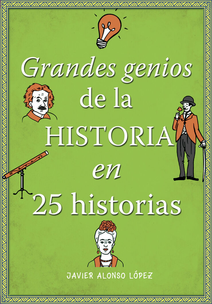 Grandes genios de la historia en 25 hist