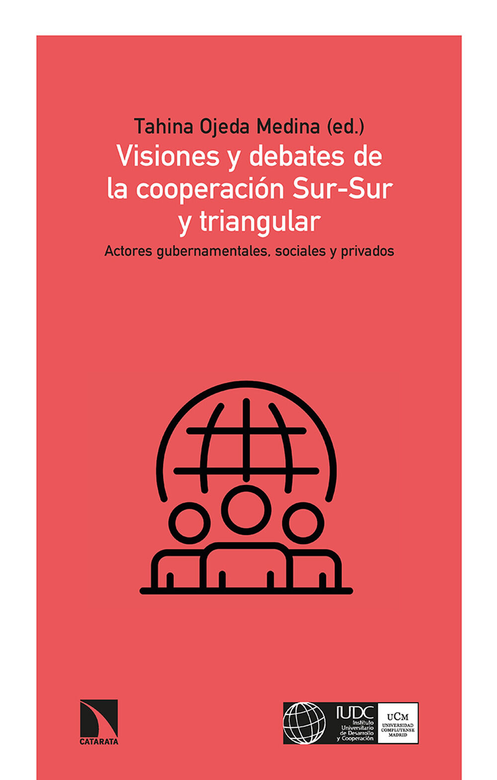 Visiones y debates de la cooperaci&oacute;n Sur-Sur y triangular