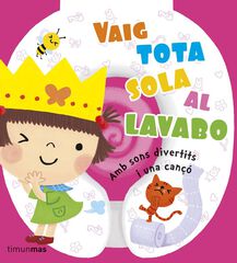 Vaig tota sola al lavabo Vaig tota sola al lavabo