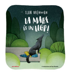 La mare és un llop! La mare és un llop!