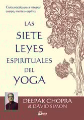 Las Siete leyes espirituales del yoga Las Siete leyes espirituales del yoga