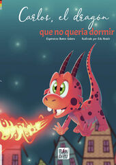 Carlos, el dragón que no quería dormir Carlos, el dragón que no quería dormir
