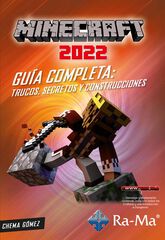 Minecraft 2022 Guía completa: trucos, secretos y construcciones Minecraft 2022 Guía completa: trucos, secretos y construcciones