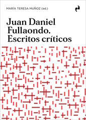 Juan Daniel Fullaondo. Escritos críticos Juan Daniel Fullaondo. Escritos críticos