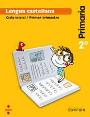 Lengua castellana. 2 Primaria. Construïm. Trimestres Lengua castellana. 2 Primaria. Construïm. Trimestres